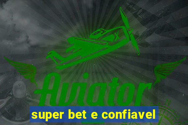 super bet e confiavel